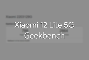 『Xiaomi 12 Lite 5G』のGeekbenchスコアが発見される。発表間近か？